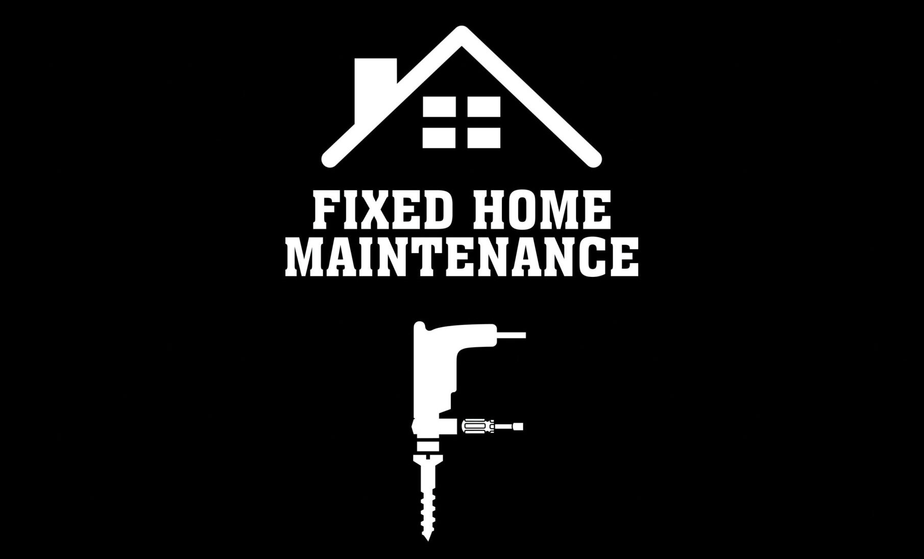 Fixed Home Maintenance